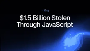 Bybit Attack: $1.5B stolen through malicious JavaScript