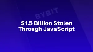 Bybit Attack: $1.5B stolen through malicious JavaScript
