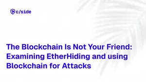 The Blockchain Is Not Your Friend: Examining EtherHiding and using Blockchain for Attacks