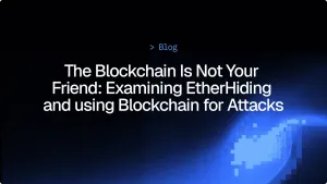 The Blockchain Is Not Your Friend: Examining EtherHiding and using Blockchain for Attacks