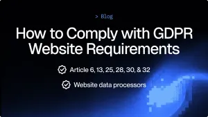 How to comply with GDPR website requirements (2026 guide)