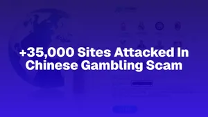 Over 35,000 Websites Targeted in Full-Page Hijack Linking to a Chinese-Language Gambling Scam