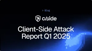 Client-Side Attack Recap – Q1 2025
