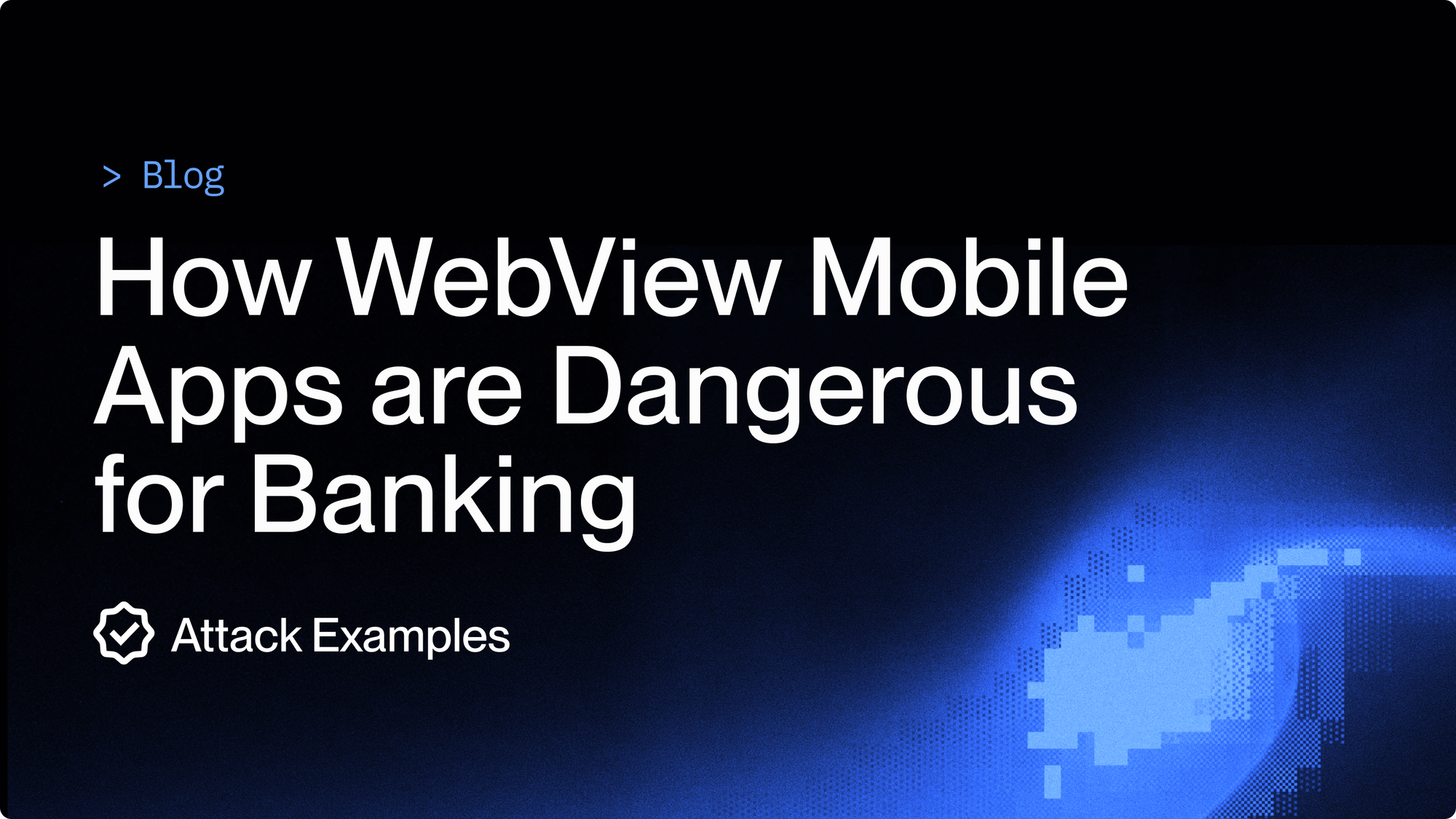 How WebView mobile apps are dangerous for banking