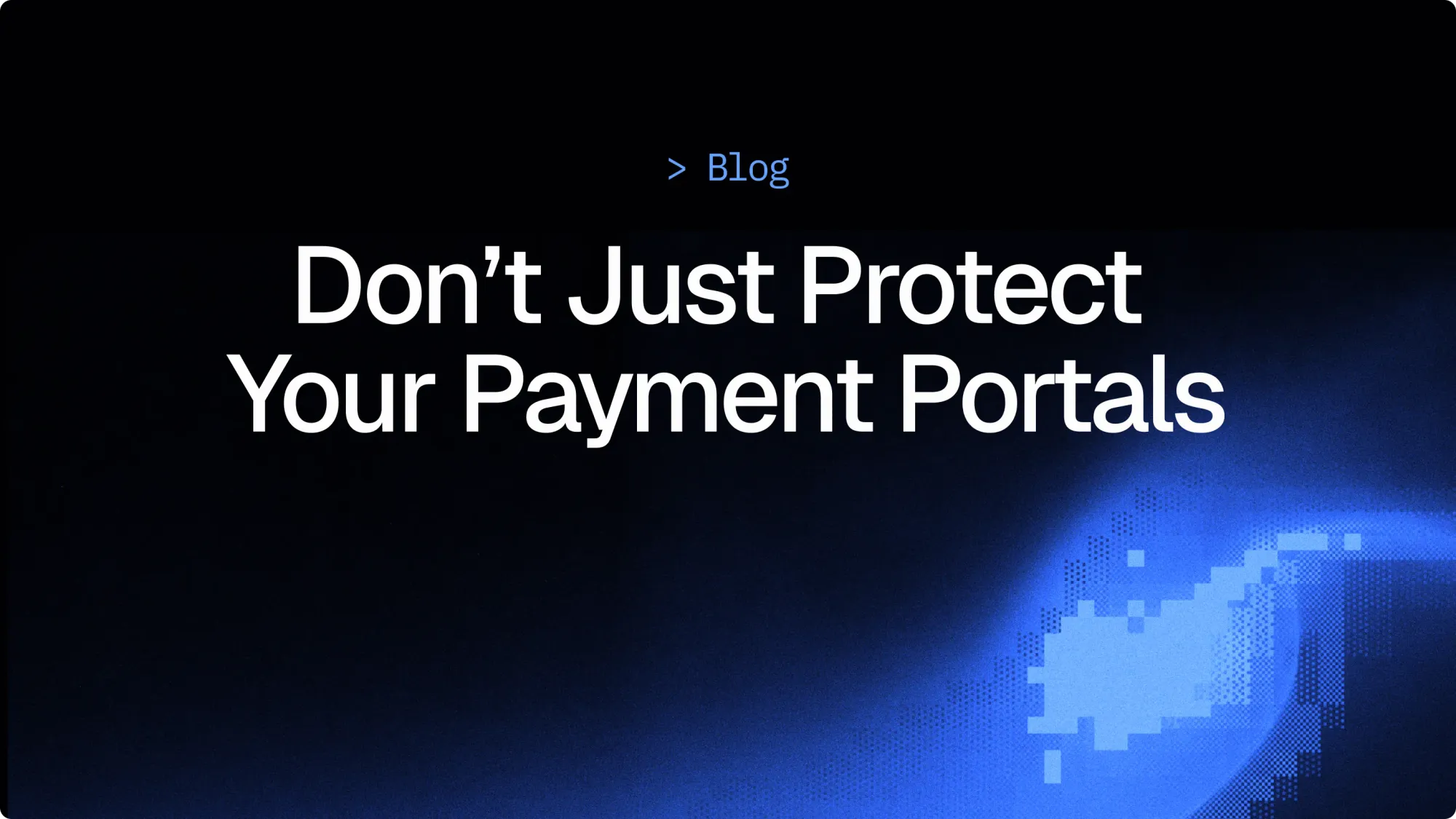 The risk of only protecting your payment portals from 3rd party javascript attacks