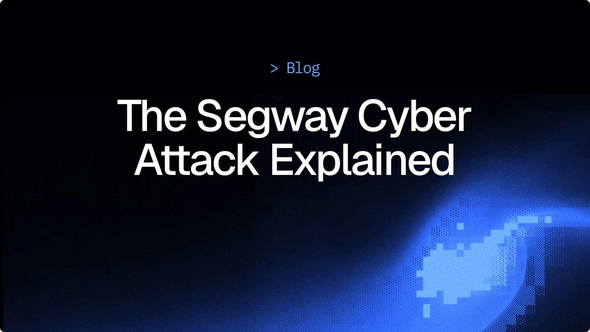 The Segway cyber attack explained