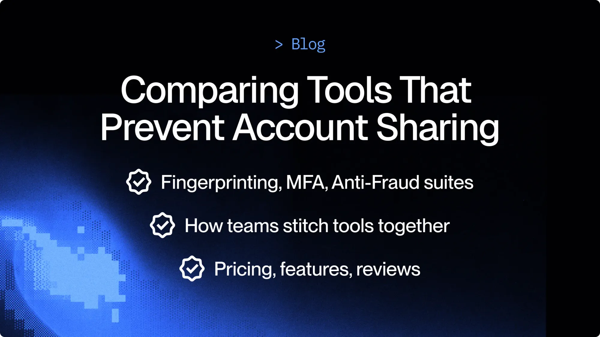 Comparing account sharing prevention tools (for businesses)