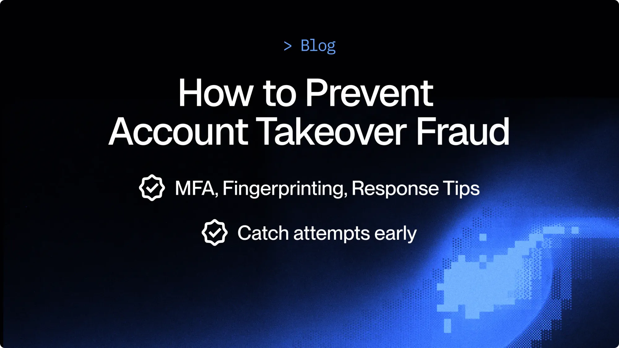 how to prevent account takeover fraud - guide - cside- blog cover
