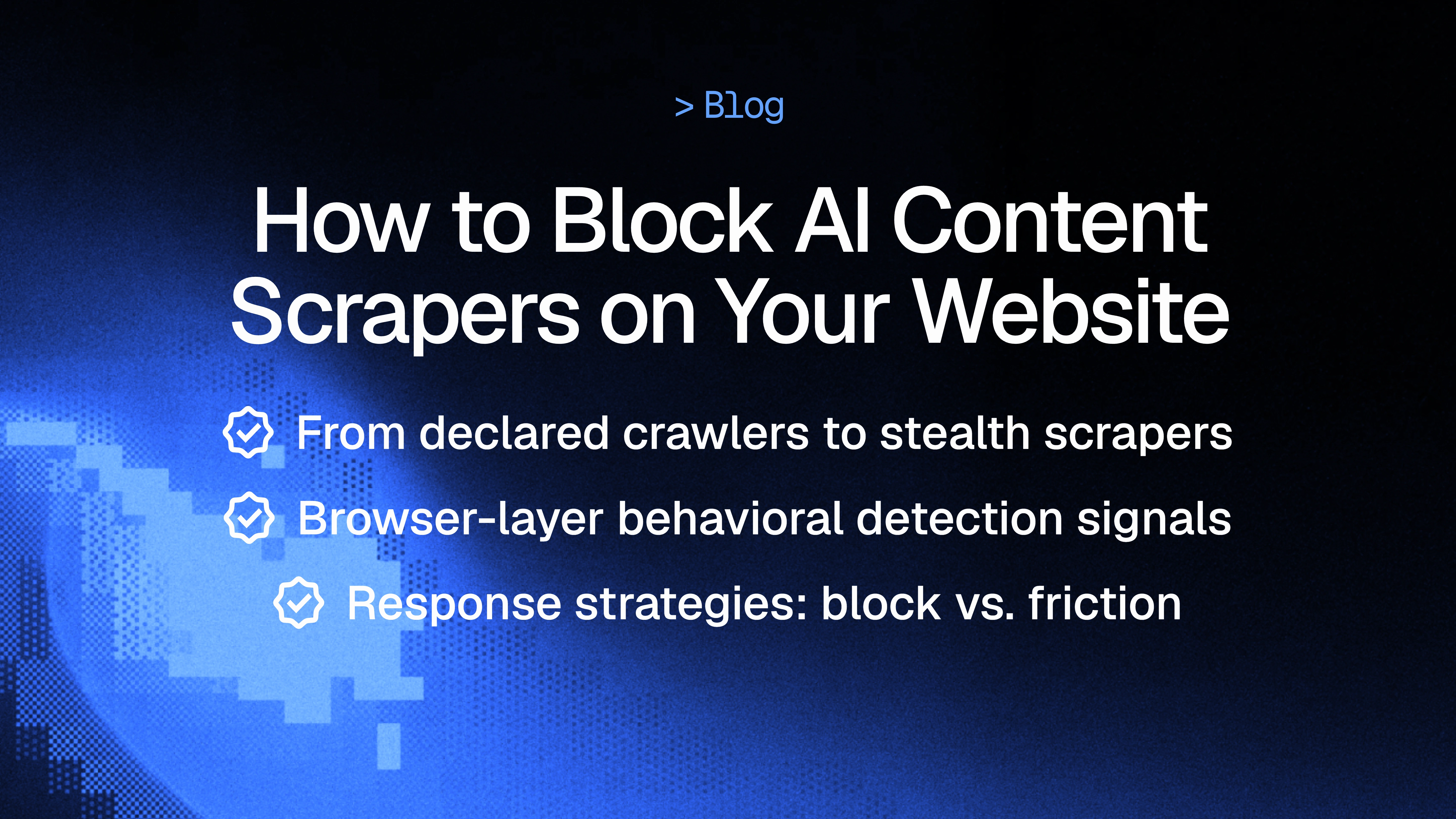 How to block AI-agent based content scraping bots