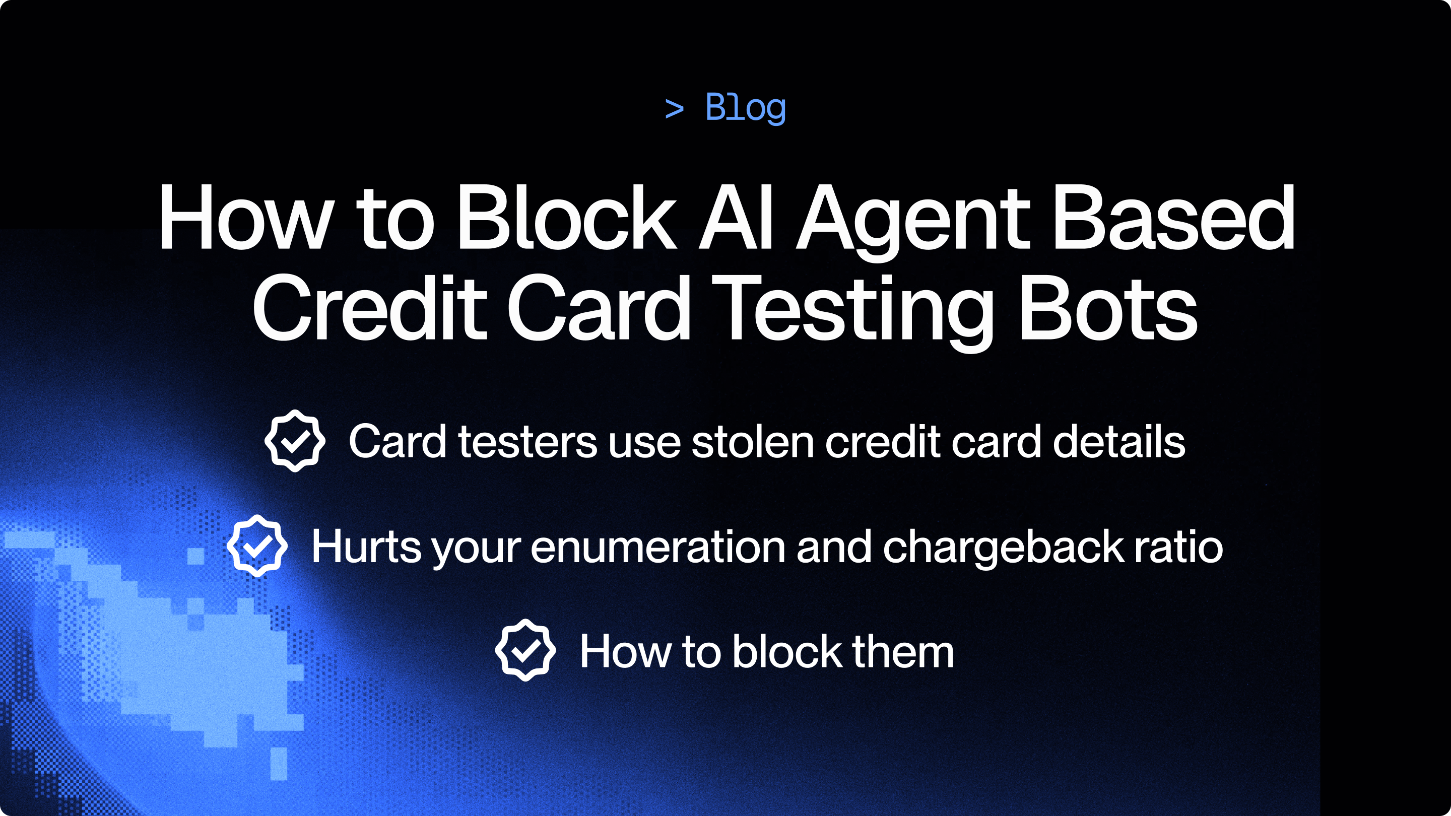 Bots de teste de cartão baseados em agentes de IA | Como bloqueá-los