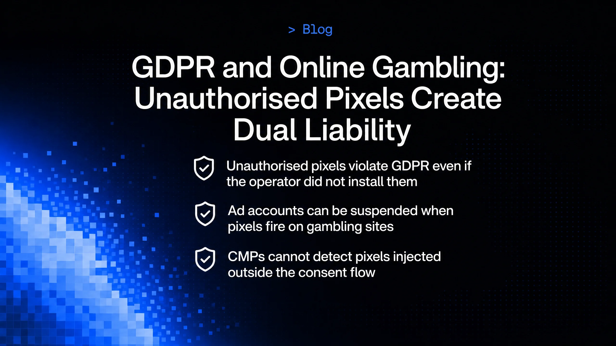 Dark cside blog cover with a blue pixel wave and checklist about unauthorized gambling pixels and GDPR liability