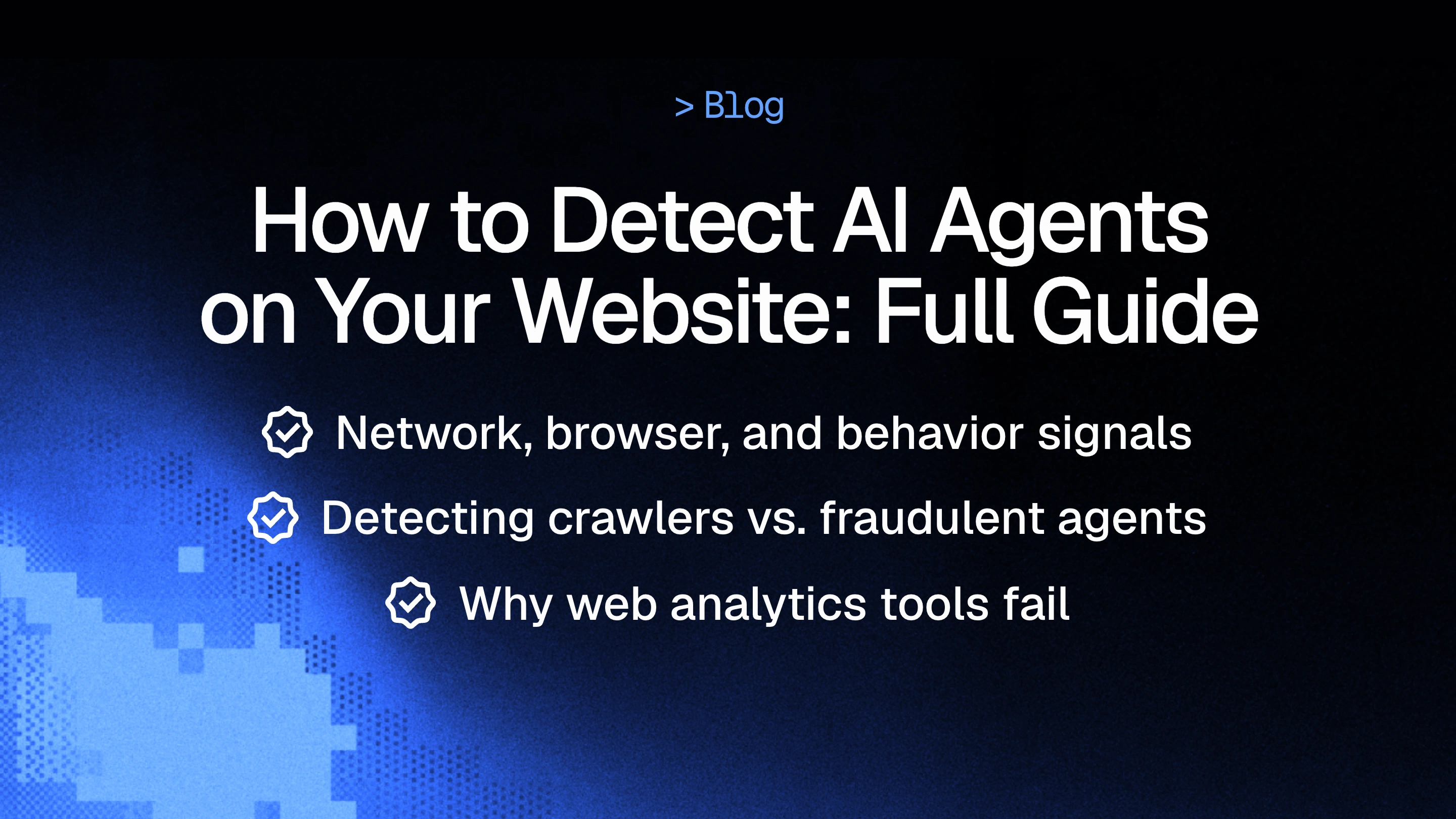 How to Detect AI Agents on Your Website | Full Guide