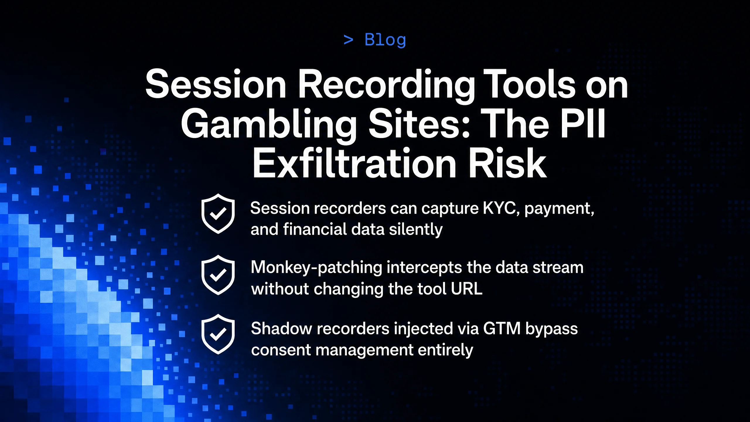 Dark cside blog cover with a blue pixel wave and checklist about session recording tools and PII exfiltration risk