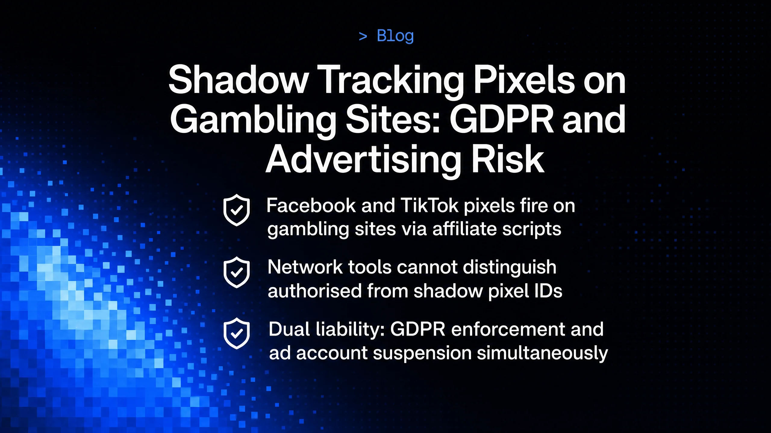 Dark cside blog cover with a blue pixel wave and checklist about shadow tracking pixels and gambling advertising risk
