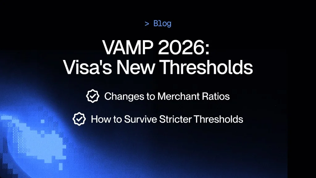 VAMP 2026: los nuevos umbrales de Visa y cómo sobrevivirlos